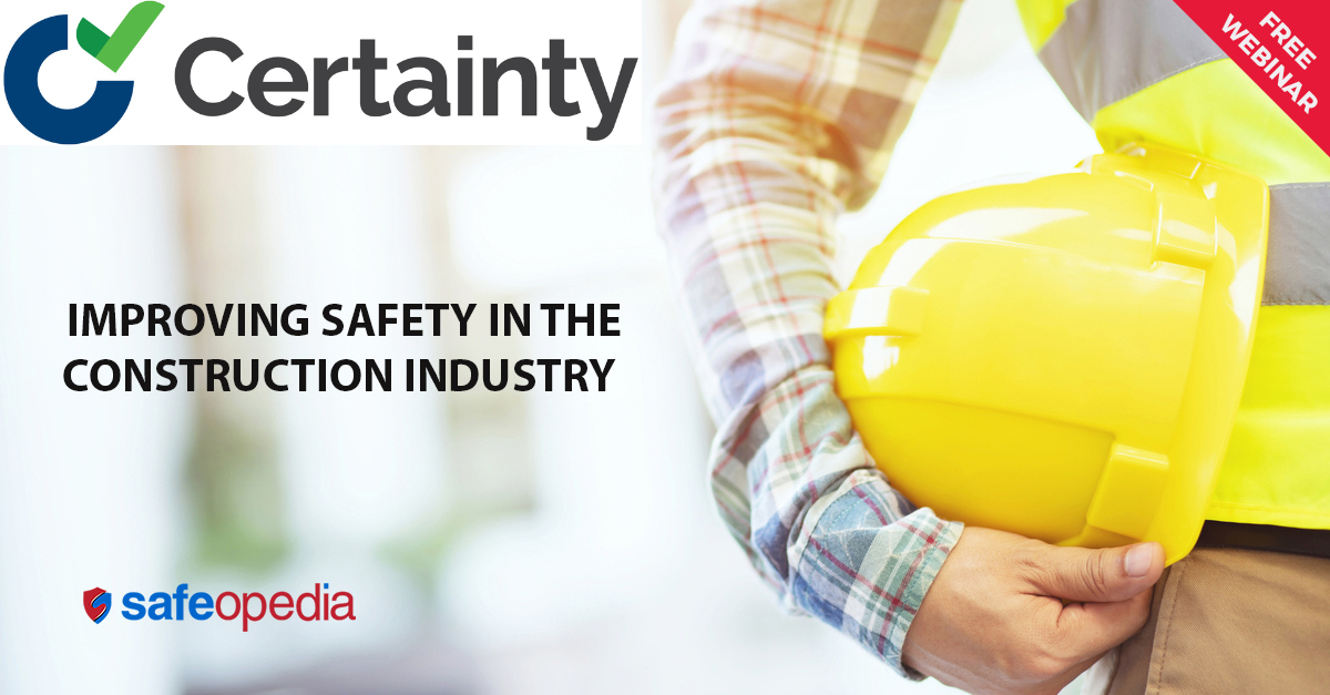 Improving Safety in the Construction Industry inar Certainty