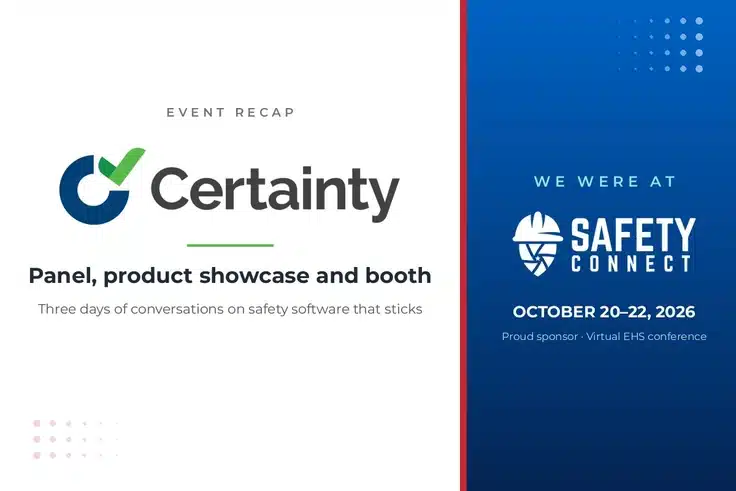 Certainty Software event recap card for Safety Connect 2026 - panel, product showcase and booth, October 20 to 22, 2026